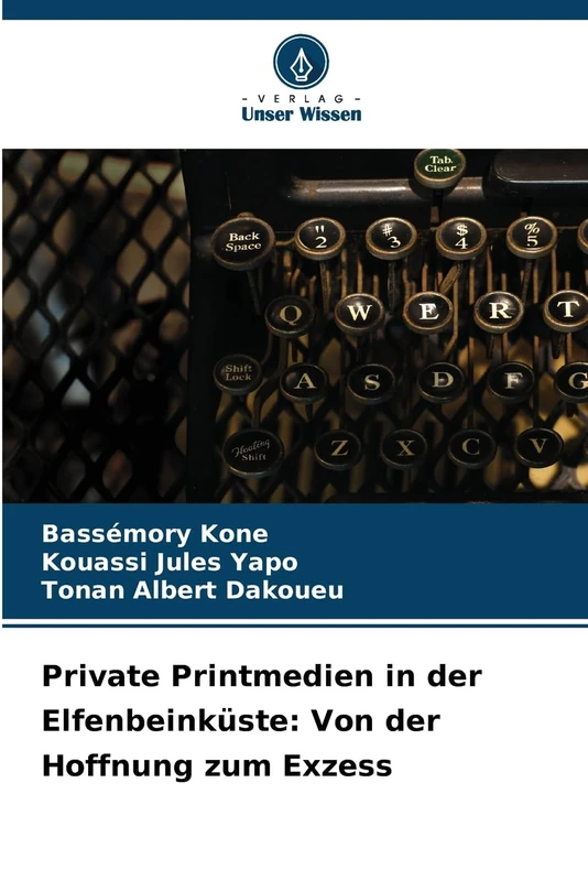 Private Printmedien in der Elfenbeinküste: Von der Hoffnung zum Exzess