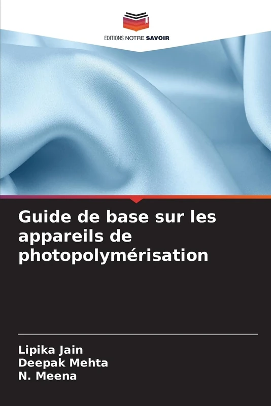 Guide de base sur les appareils de photopolymérisation