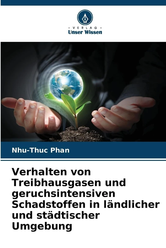 Verhalten von Treibhausgasen und geruchsintensiven Schadstoffen in ländlicher und städtischer Umgebung
