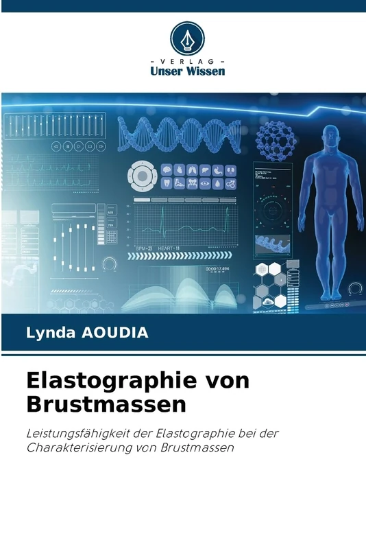 Elastographie von Brustmassen: Leistungsfähigkeit der Elastographie bei der Charakterisierung von Brustmassen
