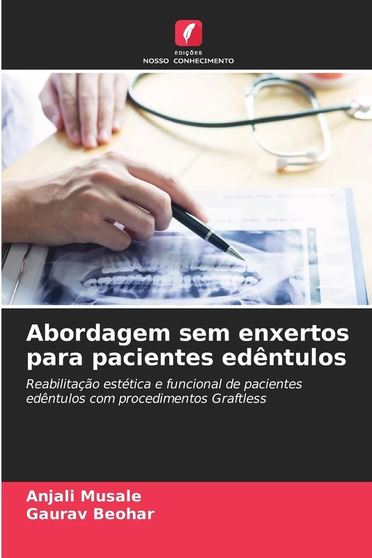 Abordagem sem enxertos para pacientes edêntulos: Reabilitação estética e funcional de pacientes edêntulos com procedimentos Graftless