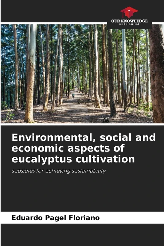 Environmental, social and economic aspects of eucalyptus cultivation: subsidies for achieving sustainability