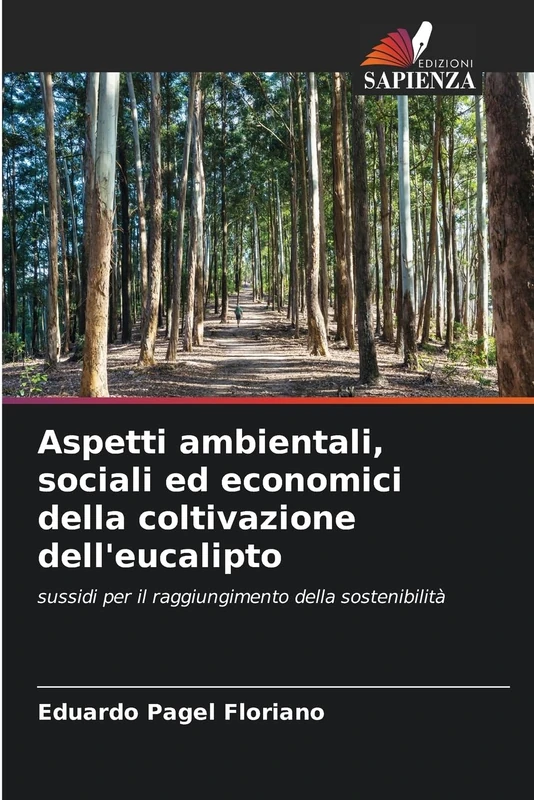 Aspetti ambientali, sociali ed economici della coltivazione dell'eucalipto: sussidi per il raggiungimento della sostenibilità