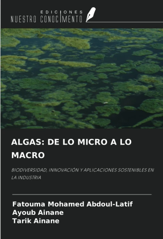 ALGAS: DE LO MICRO A LO MACRO: BIODIVERSIDAD, INNOVACIÓN Y APLICACIONES SOSTENIBLES EN LA INDUSTRIA