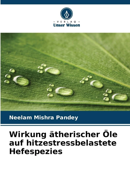 Wirkung ätherischer Öle auf hitzestressbelastete Hefespezies