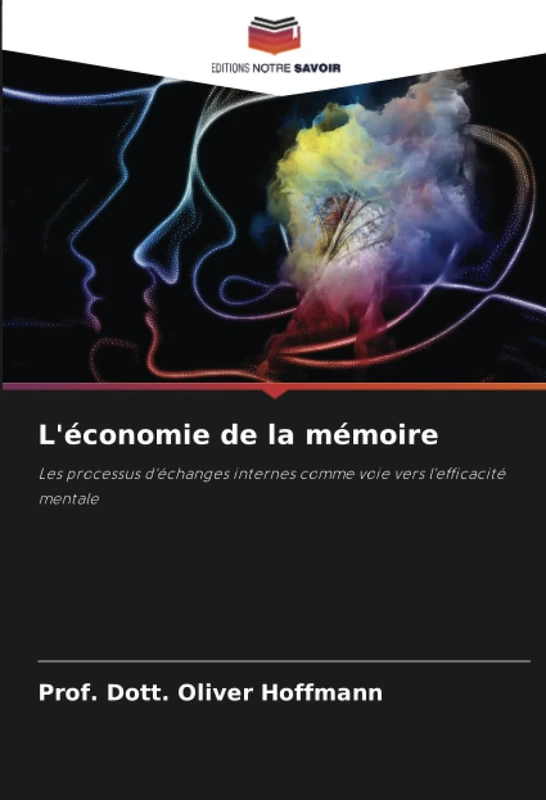 L'économie de la mémoire: Les processus d'échanges internes comme voie vers l'efficacité mentale