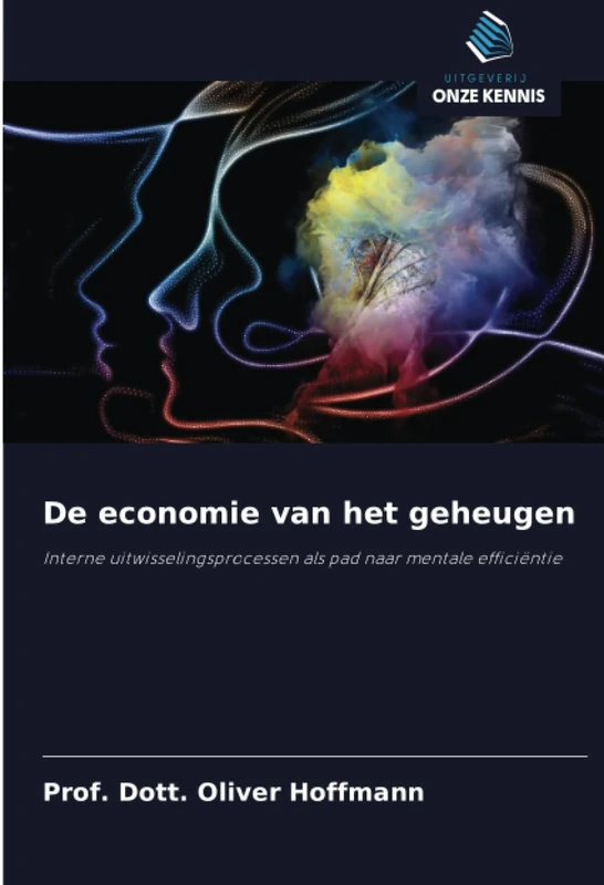 De economie van het geheugen: Interne uitwisselingsprocessen als pad naar mentale efficiëntie