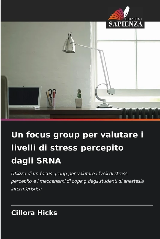 Un focus group per valutare i livelli di stress percepito dagli SRNA: Utilizzo di un focus group per valutare i livelli di stress percepito e i ... degli studenti di anestesia infermieristica - Image 1