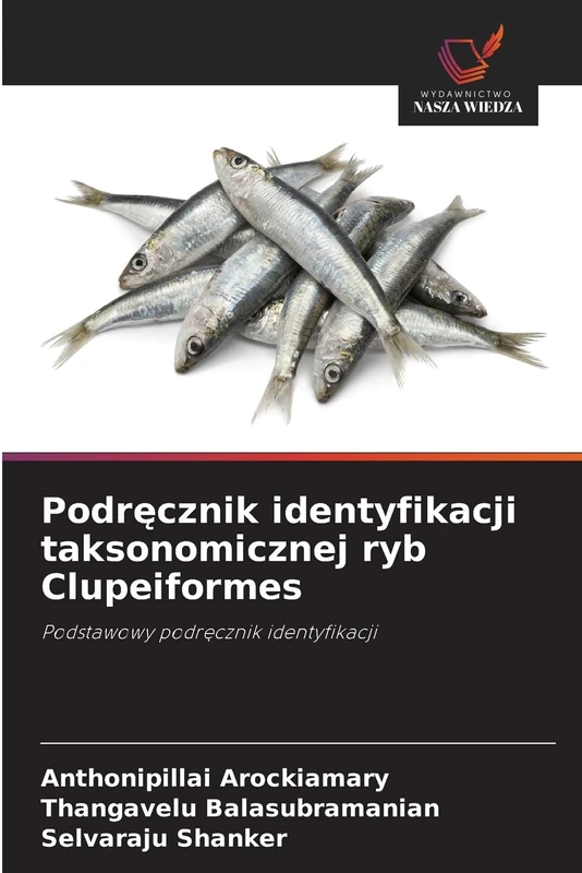 Podręcznik identyfikacji taksonomicznej ryb Clupeiformes: Podstawowy podręcznik identyfikacji