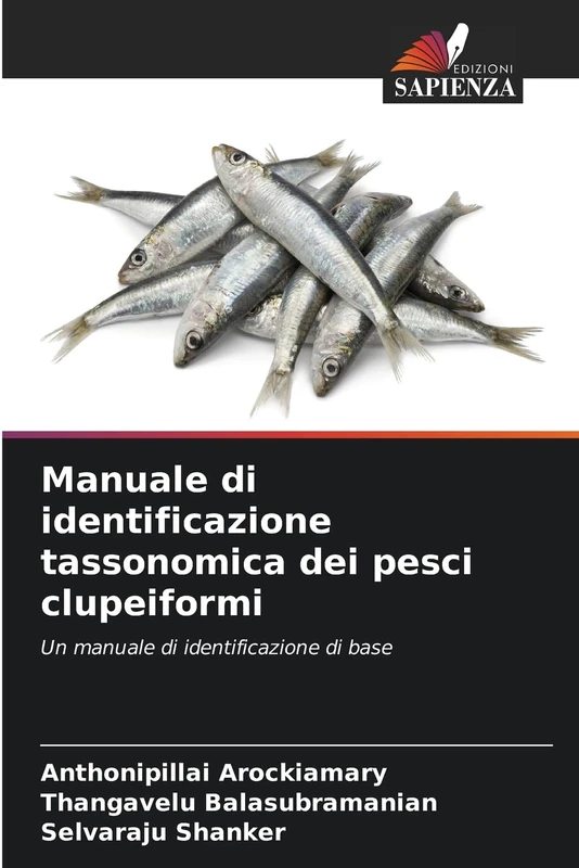 Manuale di identificazione tassonomica dei pesci clupeiformi: Un manuale di identificazione di base
