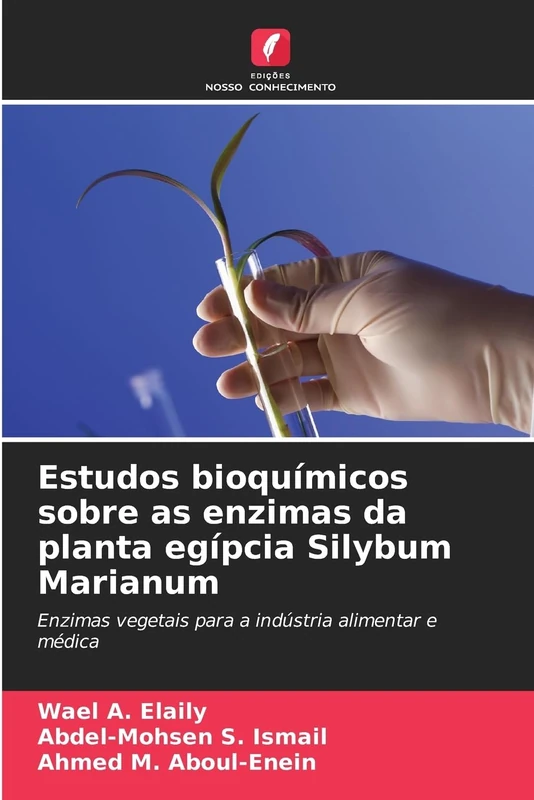 Estudos bioquímicos sobre as enzimas da planta egípcia Silybum Marianum: Enzimas vegetais para a indústria alimentar e médica - Image 1