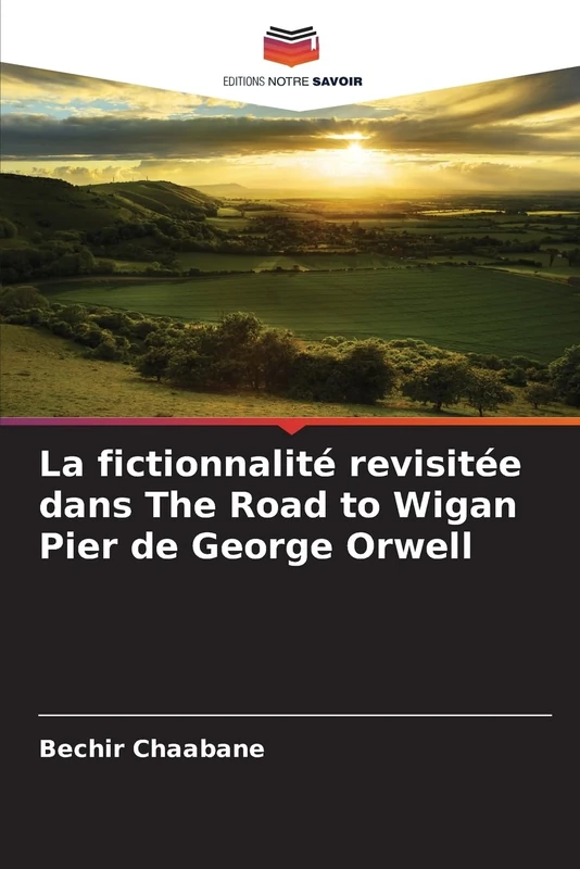 La fictionnalité revisitée dans The Road to Wigan Pier de George Orwell