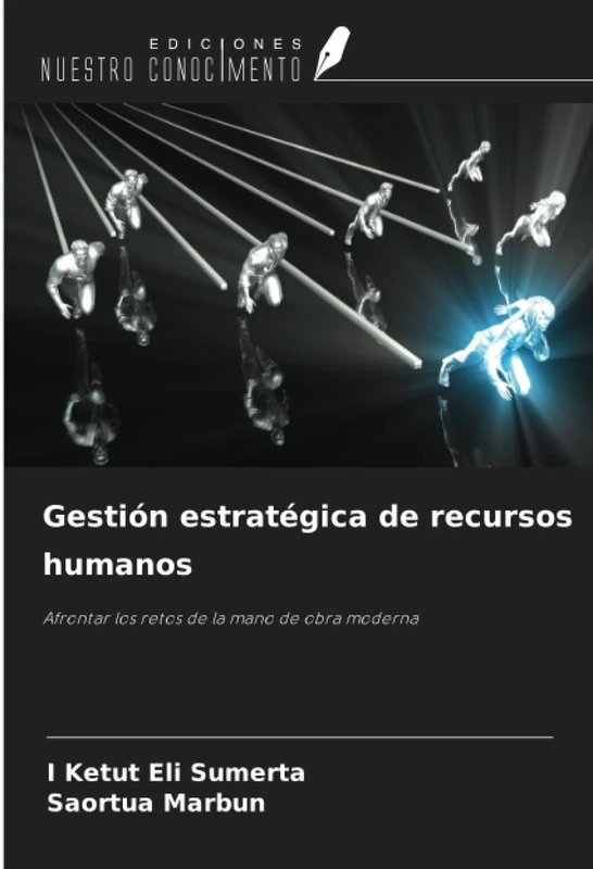 Gestión estratégica de recursos humanos: Afrontar los retos de la mano de obra moderna