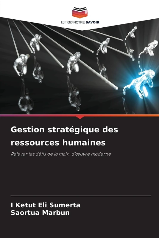 Gestion stratégique des ressources humaines: Relever les défis de la main-d'œuvre moderne