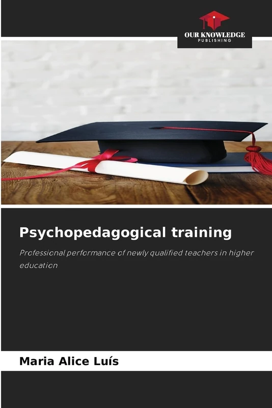 Psychopedagogical training: Professional performance of newly qualified teachers in higher education