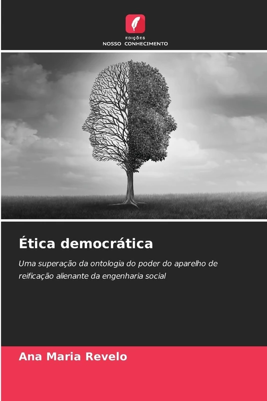 Ética democrática: Uma superação da ontologia do poder do aparelho de reificação alienante da engenharia social