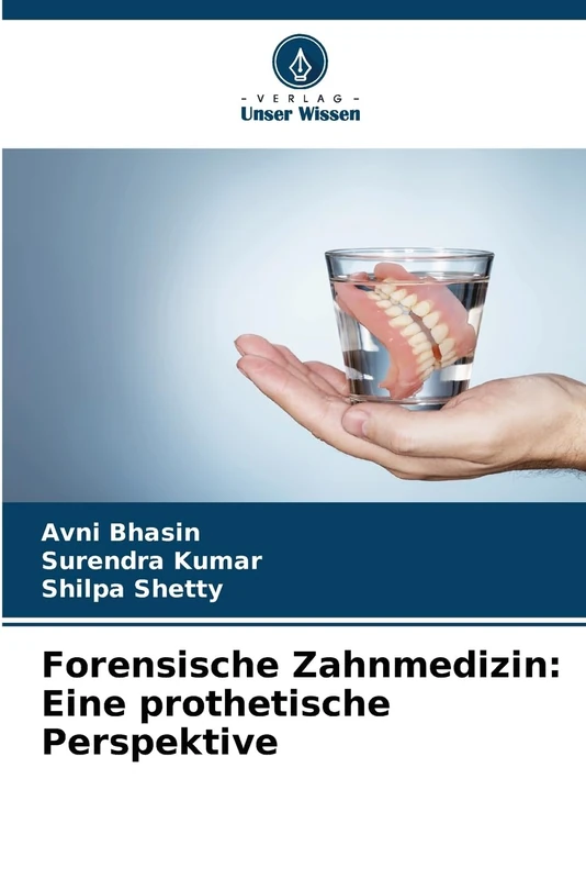 Forensische Zahnmedizin: Eine prothetische Perspektive