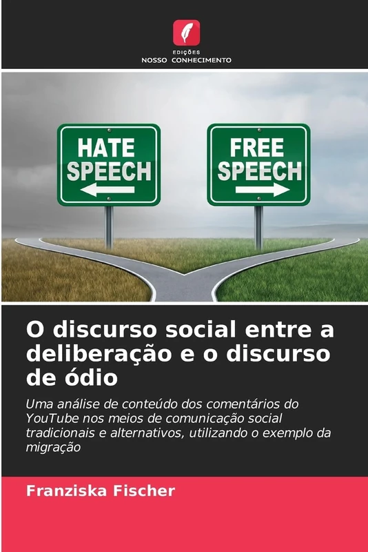 O discurso social entre a deliberação e o discurso de ódio: Uma análise de conteúdo dos comentários do YouTube nos meios de comunicação social ... utilizando o exemplo da migração - Image 1