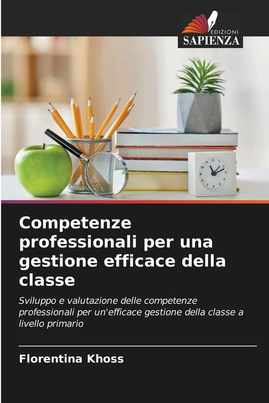 Competenze professionali per una gestione efficace della classe: Sviluppo e valutazione delle competenze professionali per un'efficace gestione della classe a livello primario
