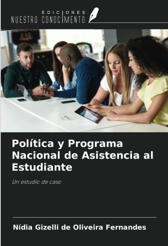 Política y Programa Nacional de Asistencia al Estudiante: Un estudio de caso