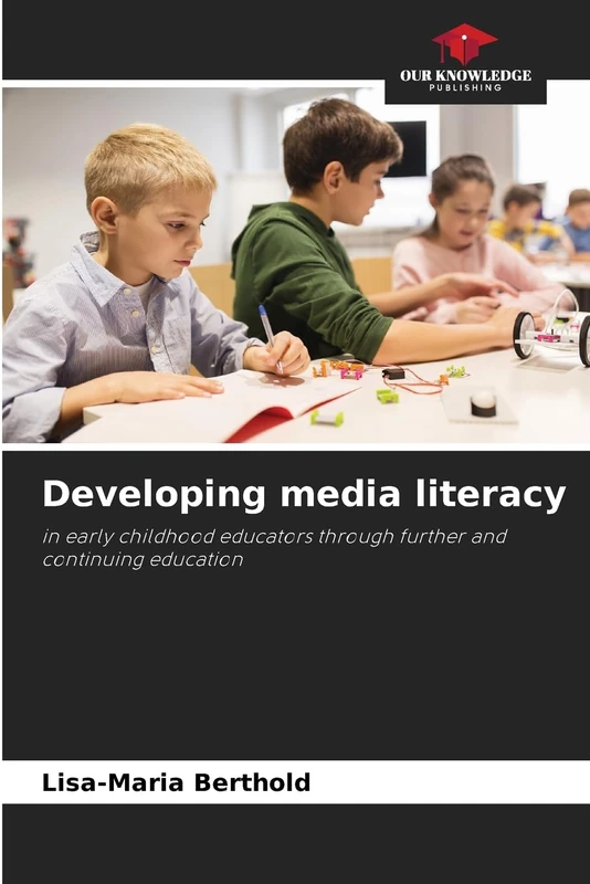 Developing media literacy: in early childhood educators through further and continuing education