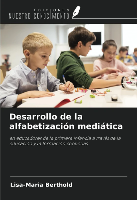 Desarrollo de la alfabetización mediática: en educadores de la primera infancia a través de la educación y la formación continuas