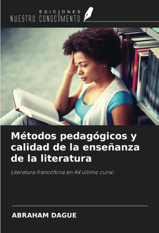 Métodos pedagógicos y calidad de la enseñanza de la literatura: Literatura francófona en A4 último curso