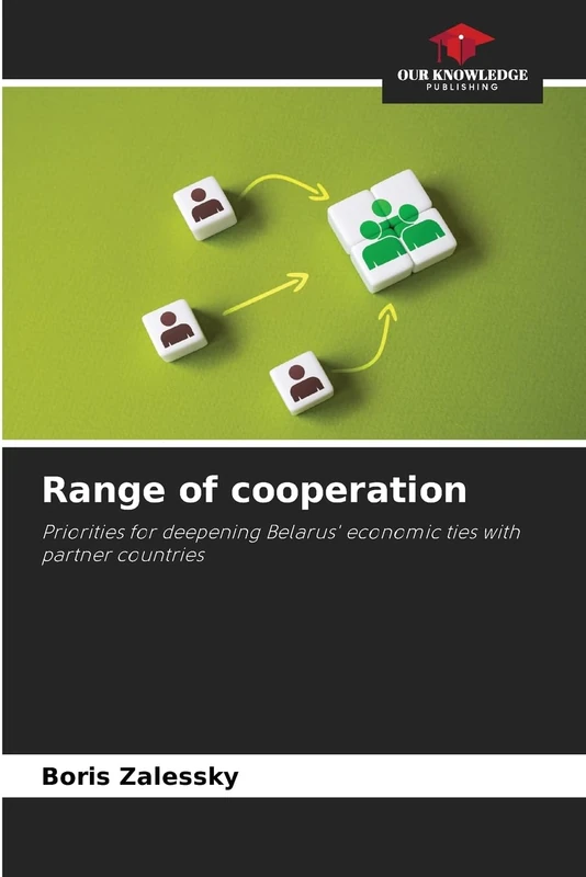 Range of cooperation: Priorities for deepening Belarus' economic ties with partner countries