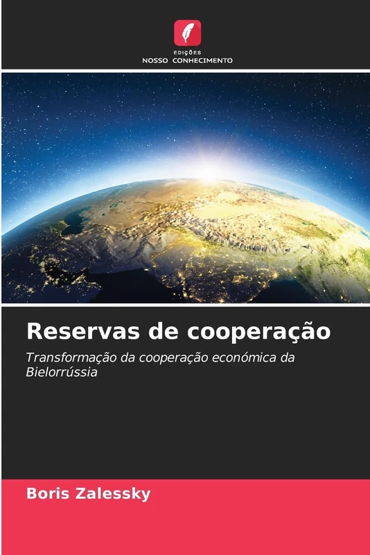 Reservas de cooperação: Transformação da cooperação económica da Bielorrússia