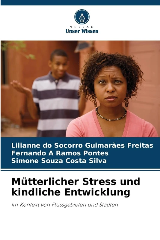 Mütterlicher Stress und kindliche Entwicklung: Im Kontext von Flussgebieten und Städten