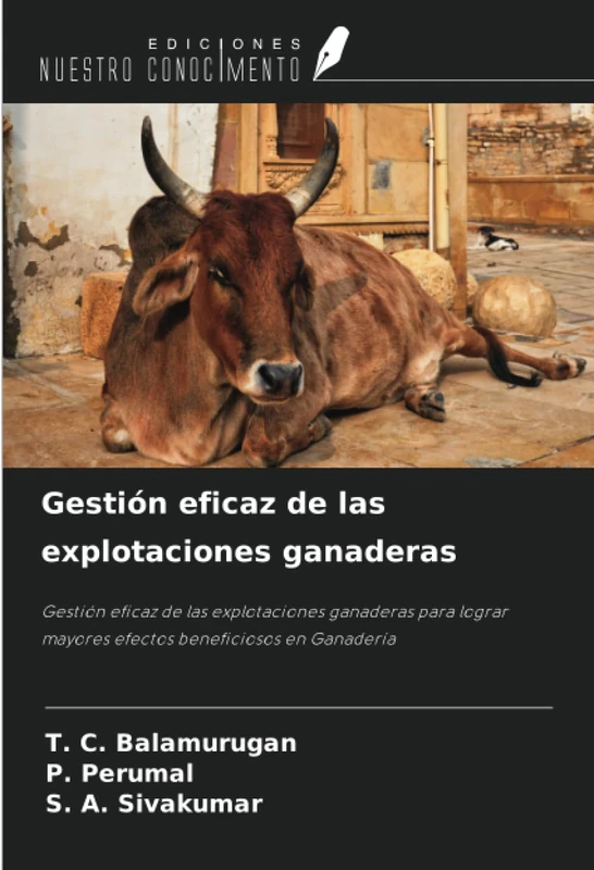 Gestión eficaz de las explotaciones ganaderas: Gestión eficaz de las explotaciones ganaderas para lograr mayores efectos beneficiosos en Ganadería