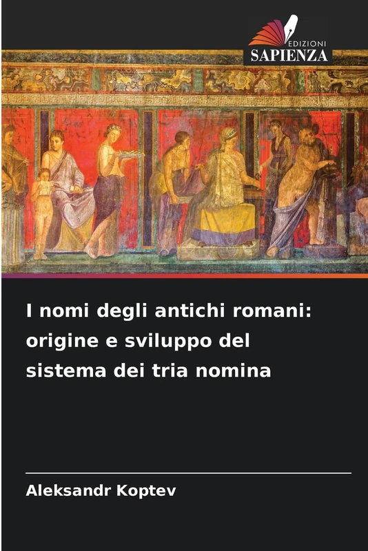 I nomi degli antichi romani: origine e sviluppo del sistema dei tria nomina