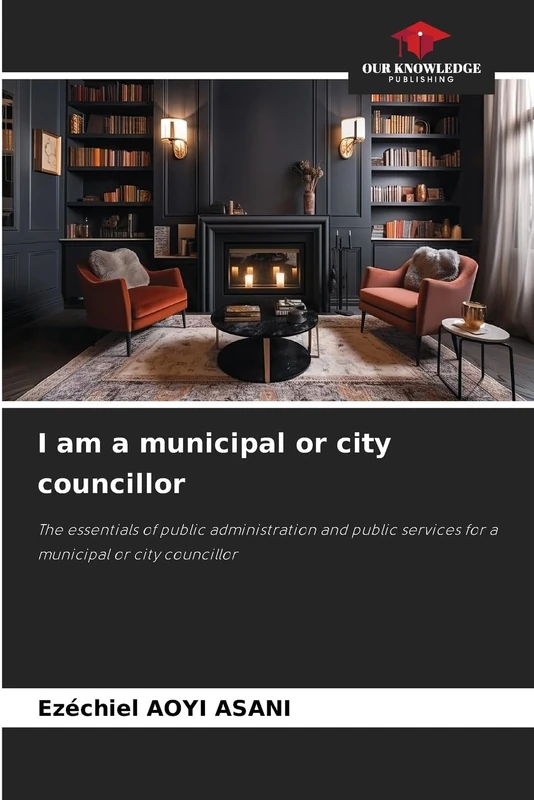 I am a municipal or city councillor: The essentials of public administration and public services for a municipal or city councillor