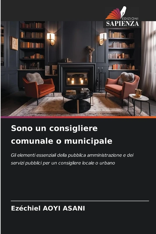 Sono un consigliere comunale o municipale: Gli elementi essenziali della pubblica amministrazione e dei servizi pubblici per un consigliere locale o urbano - Image 1