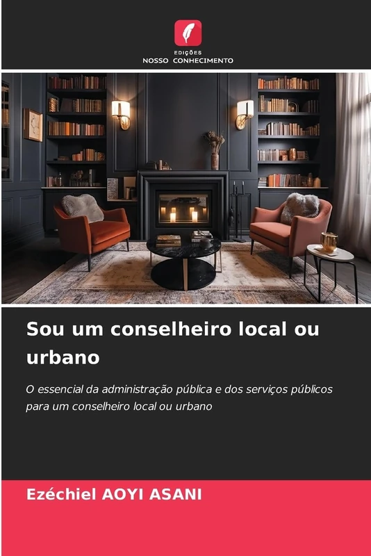 Sou um conselheiro local ou urbano: O essencial da administração pública e dos serviços públicos para um conselheiro local ou urbano