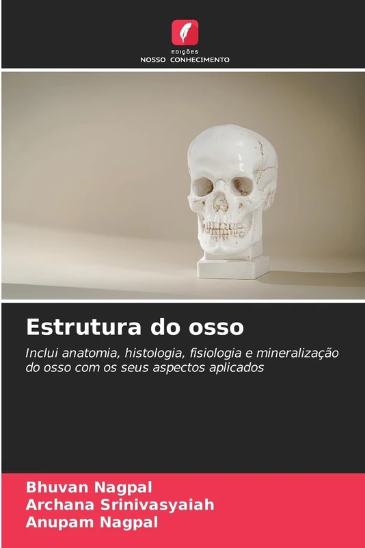 Estrutura do osso: Inclui anatomia, histologia, fisiologia e mineralização do osso com os seus aspectos aplicados - Image 1