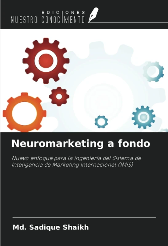 Neuromarketing a fondo: Nuevo enfoque para la ingeniería del Sistema de Inteligencia de Marketing Internacional (IMIS)