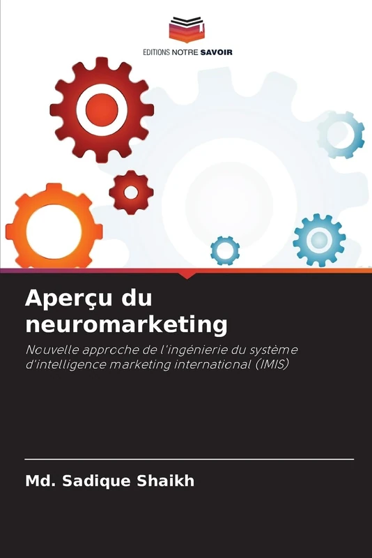 Aperçu du neuromarketing: Nouvelle approche de l'ingénierie du système d'intelligence marketing international (IMIS)