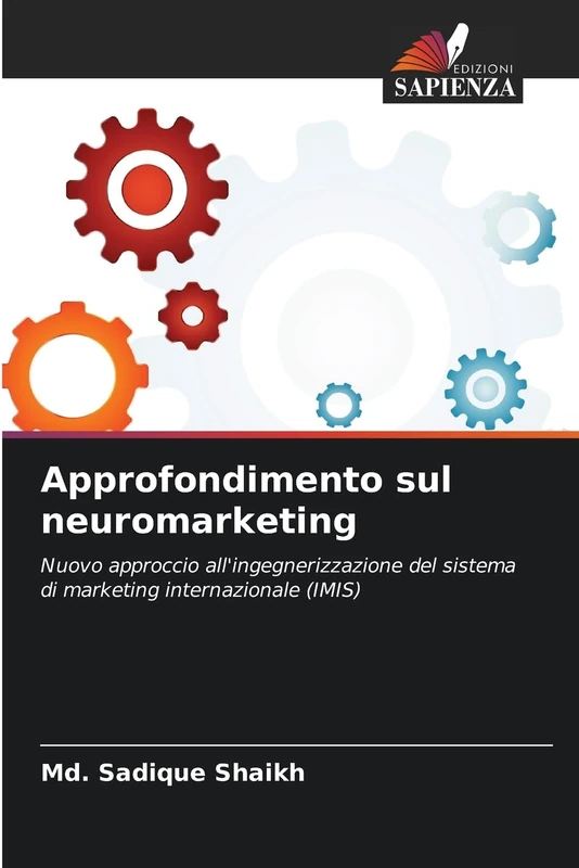 Approfondimento sul neuromarketing: Nuovo approccio all'ingegnerizzazione del sistema di marketing internazionale (IMIS)