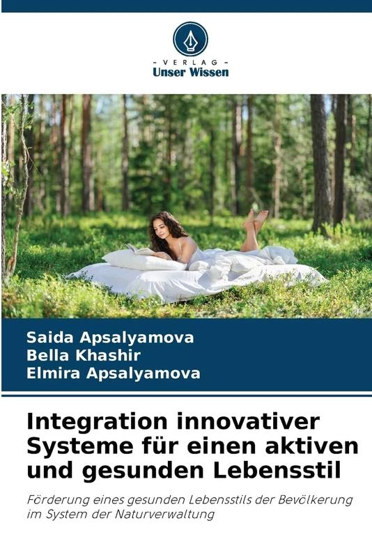 Integration innovativer Systeme für einen aktiven und gesunden Lebensstil: Förderung eines gesunden Lebensstils der Bevölkerung im System der Naturverwaltung - Image 1