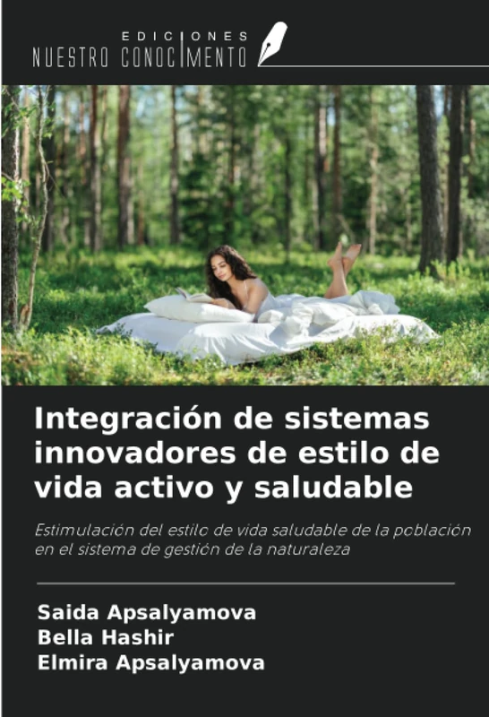Integración de sistemas innovadores de estilo de vida activo y saludable: Estimulación del estilo de vida saludable de la población en el sistema de gestión de la naturaleza
