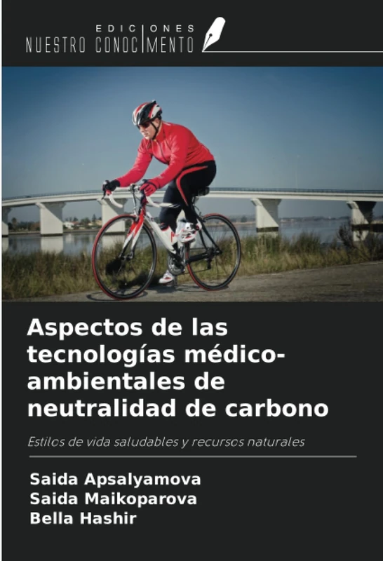 Aspectos de las tecnologías médico-ambientales de neutralidad de carbono: Estilos de vida saludables y recursos naturales