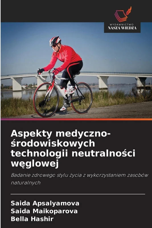 Aspekty medyczno-środowiskowych technologii neutralności węglowej: Badanie zdrowego stylu życia z wykorzystaniem zasobów naturalnych