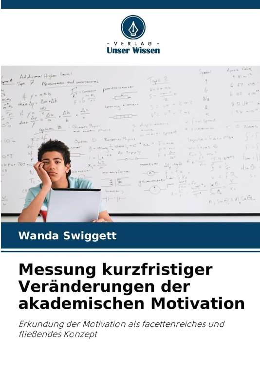 Messung kurzfristiger Veränderungen der akademischen Motivation: Erkundung der Motivation als facettenreiches und fließendes Konzept