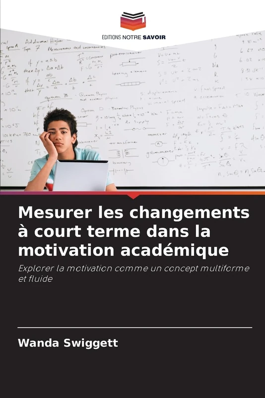 Mesurer les changements à court terme dans la motivation académique: Explorer la motivation comme un concept multiforme et fluide