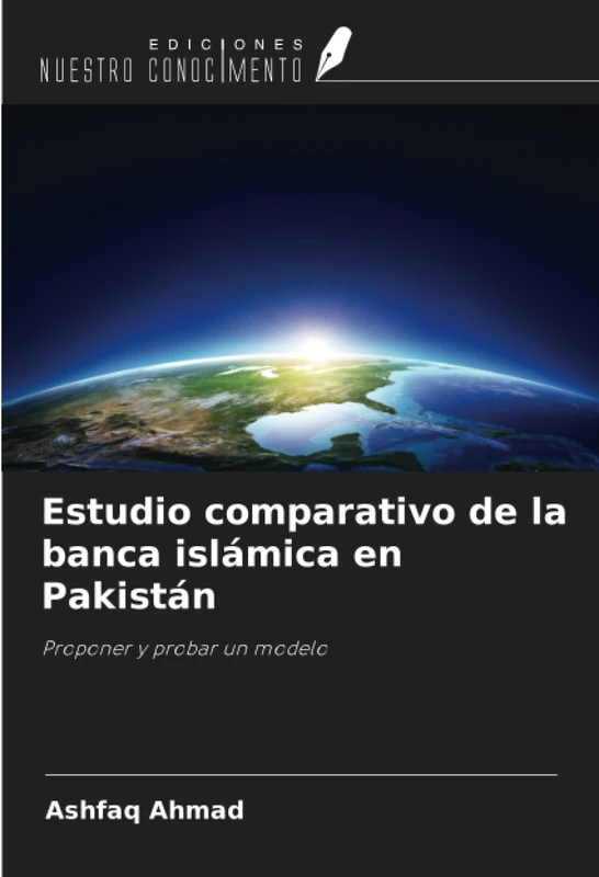 Estudio comparativo de la banca islámica en Pakistán: Proponer y probar un modelo