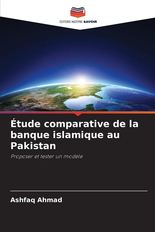 Étude comparative de la banque islamique au Pakistan: Proposer et tester un modèle