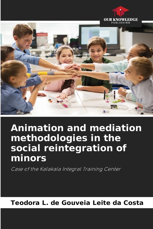 Animation and mediation methodologies in the social reintegration of minors: Case of the Kalakala Integral Training Center