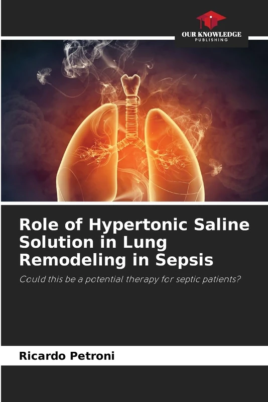 Role of Hypertonic Saline Solution in Lung Remodeling in Sepsis: Could this be a potential therapy for septic patients? - Image 1
