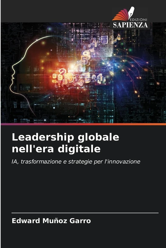 Leadership globale nell'era digitale: IA, trasformazione e strategie per l'innovazione - Image 1